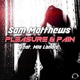 SAM MATTHEWS FEAT. MIA LONDIS - PLEASURE & PAIN